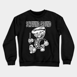 Screw Mascot Struting, Screw Around Crewneck Sweatshirt